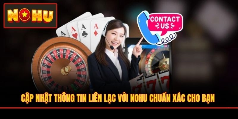 Cập nhật thông tin liên lạc với NOHU chuẩn xác cho bạn