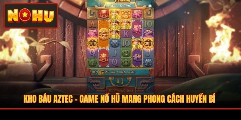 Kho Báu Aztec - Game nổ hũ mang phong cách huyền bí