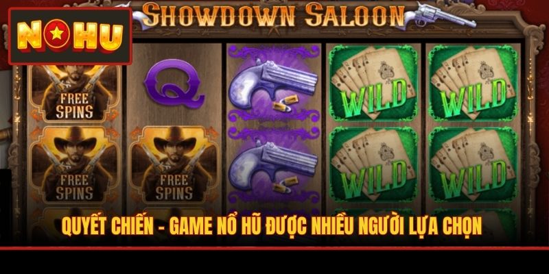 Quyết Chiến - Game nổ hũ được nhiều người lựa chọn